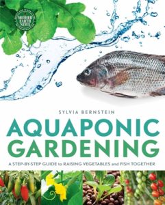 Aquaponic Gardening: A Step by Step Guide to Growing Fish and Vegetables Together
